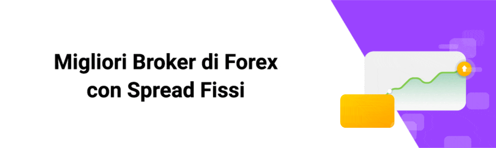 27 migliori Broker di Forex con spread fissi