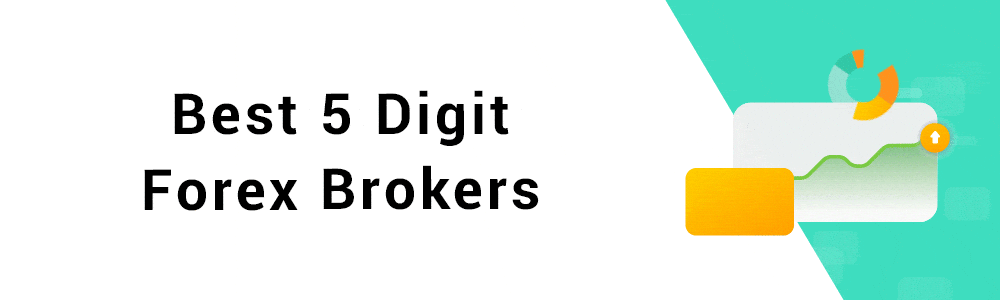 Best 5 digit Forex Brokers