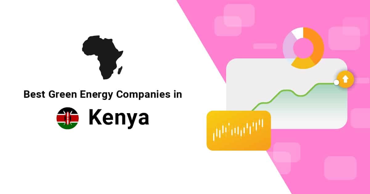 Best Green Energy Companies in Kenya (2023) ☑️ Pros & Cons Revealed