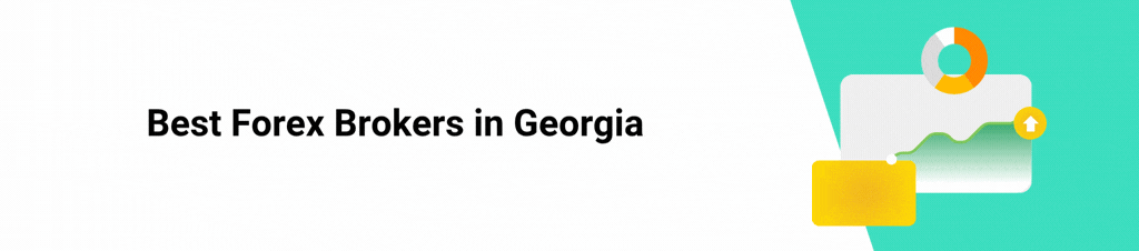 Best Forex Brokers in Georgia Main Banner image Best Forex Brokers in Georgia Main Banner image