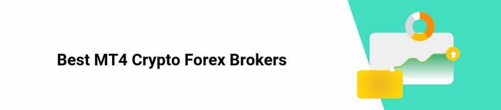 Best MT4 Crypto Forex Brokers Main Banner Image Best MT4 Crypto Forex Brokers Main Banner Image